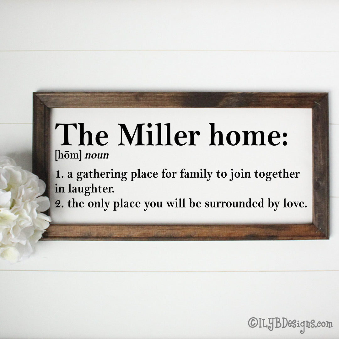 Personalzied decorative canvas sign with personalized definition of 'The Miller home: A gathering place for family to join together in laughter. The only place you will be surrounded by love.