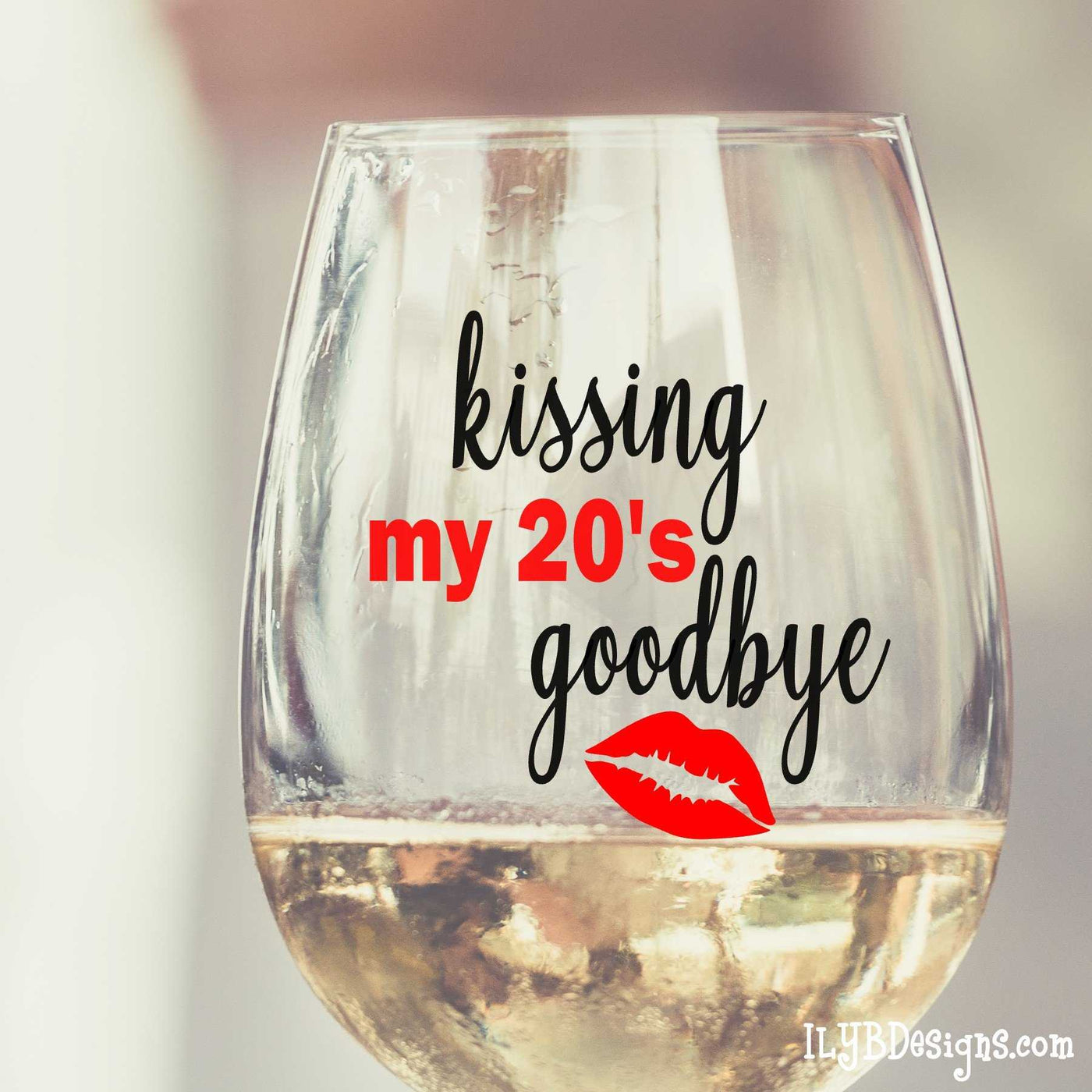 30th Birthday Wine Glass Set  -  29ISH / KISSING MY 20'S GOODBYE - ILYB Designs