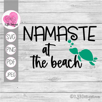 Namaste at the Beach SVG, PNG, JPEG, PDF Cut Files - ILYB Designs