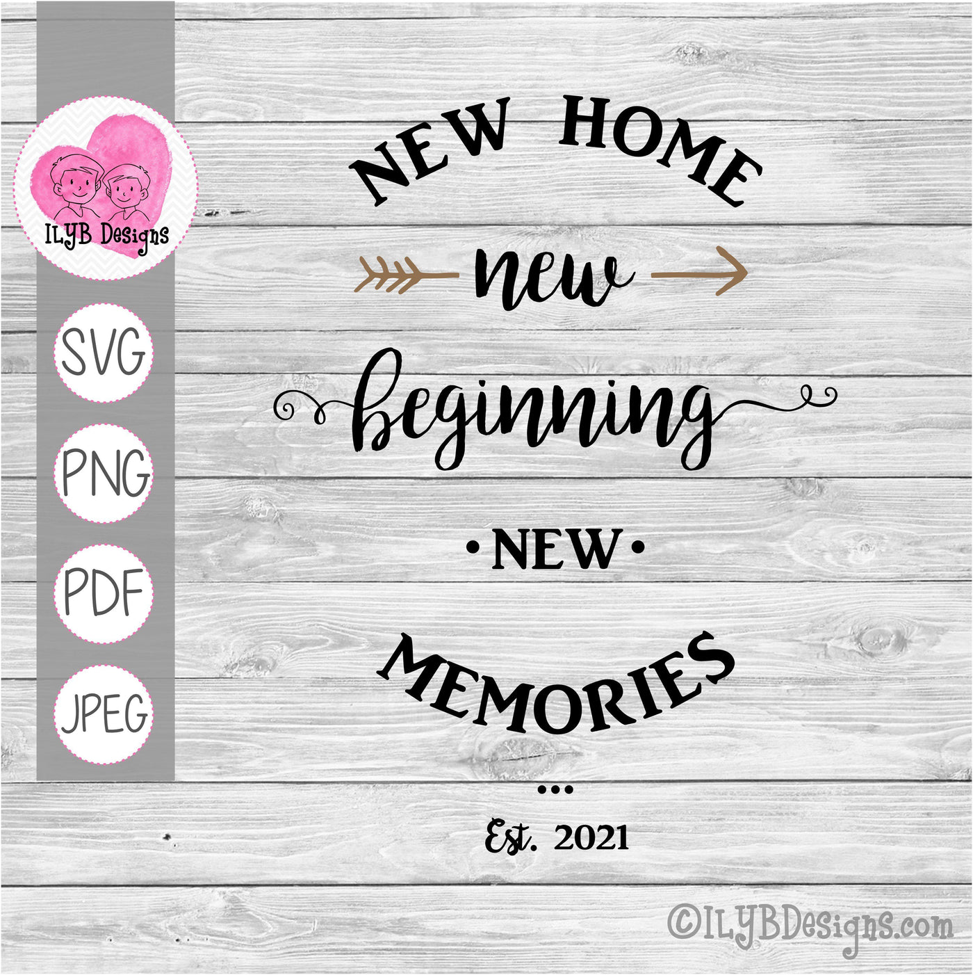 New Home New Beginning New Memories SVG, New Home Sign Cut File - ILYB Designs