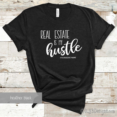 Real Estate is my Hustle Shirt - Realtor Shirts - Real Estate Shirts - ILYB Designs
