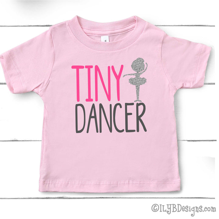 Tiny Dancer Shirt - Dance Shirt - Little Girl Dancer Shirt - Little Girls Shirts - Dancer Gift - Shirt for Dancer - Dance T-shirt - ILYB Designs