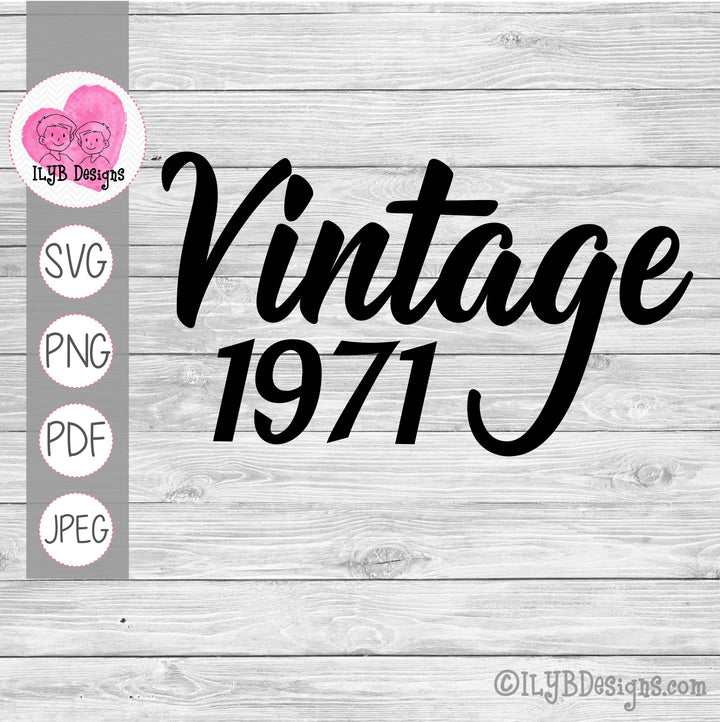 Vintage Birth Year SVG in Script, Vintage Birthday Cut File - ILYB Designs