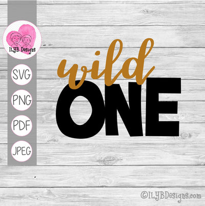 Wild One SVG, 1st Birthday Cut File - ILYB Designs