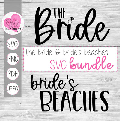 The Bride and Bride's Beaches Svg Bundle | Bachelorette Party Svg Bundle