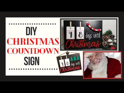 Christmas Countdown Sign Printables & Cut Files - SVG, PNG, PDF, JPEG